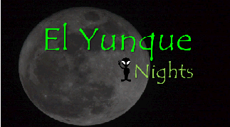 El Yunque Nights @ El Yunque Rainforest